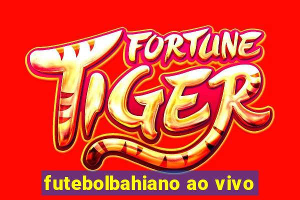 futebolbahiano ao vivo